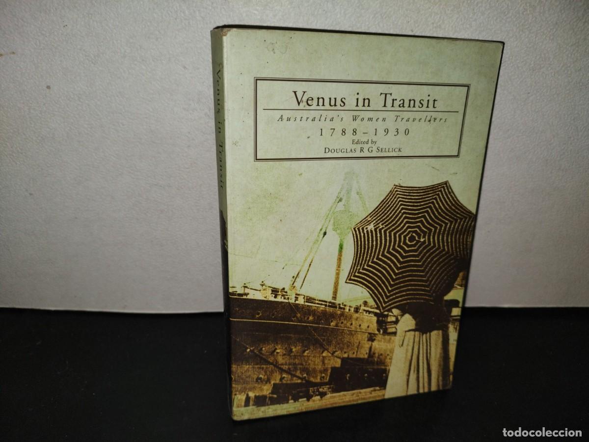Libros de segunda mano: 218- Venus In Transit. Australia'S Women Travellers. 1788-1930. Edited By Douglas R G Sellick