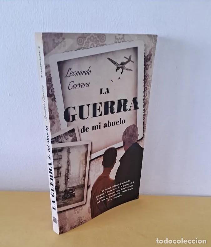 Gebrauchte B&uuml;cher: LEONARDO CERVERA - LA GUERRA DE MI ABUELO - ROCAEDITORIAL 2011 - DEDICADO