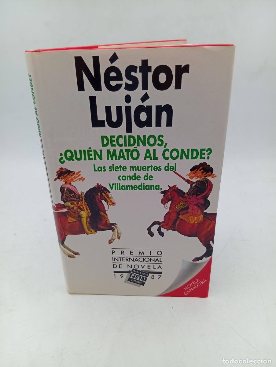 Libros de segunda mano: DECIDNOS, &iquest; QUIEN MATO AL CONDE?. NESTOR LUJAN. PLAZA & JANES EDITORES, 1&ordf; ED. 1987. PAGS : 236.