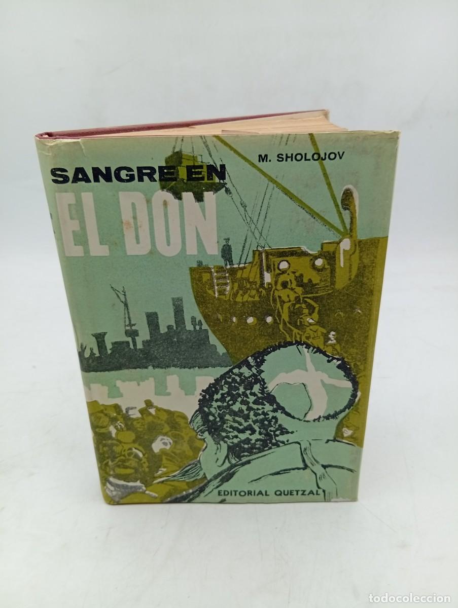 Libros de segunda mano: SANGRE EN EL DON. MIGUEL SHOLOJOV. EDITORIAL QUETZAL. 1959. PAGS : 299.