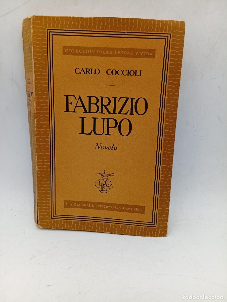 Libros de segunda mano: FABRIZIO LUPO. CARLO COCCIOLI. CIA GENERAL DE EDICIONES, S.A. MEXICO. 1957. PAGS : 417.
