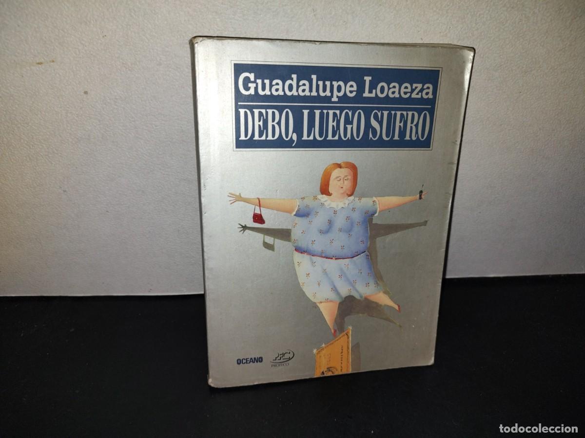 Libros de segunda mano: 218- Debo, Juego Sufro - Guadalupe Loaeza - Oc&eacute;ano. Primera Edici&oacute;n, 2000