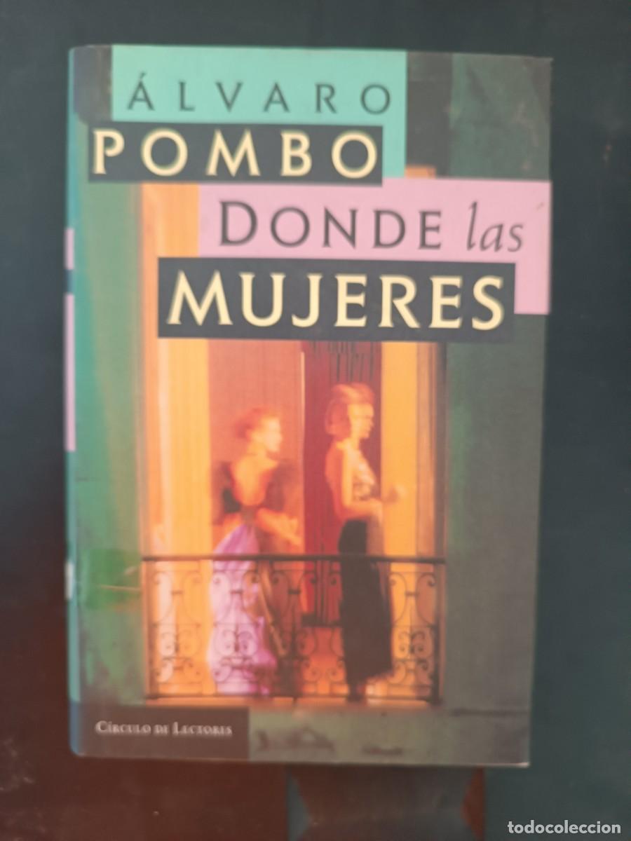 Libros de segunda mano: Donde las mujeres &Aacute;lvaro Pombo