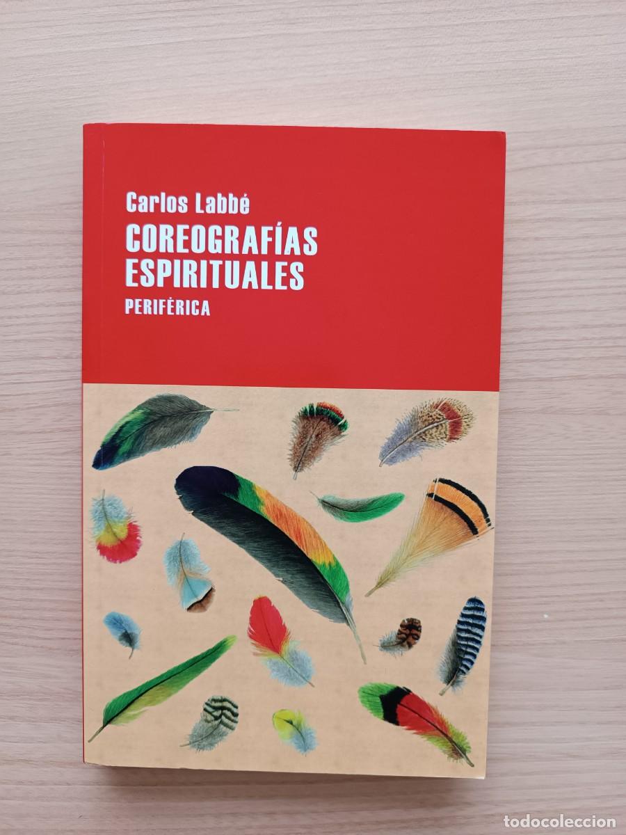 Libros de segunda mano: Coreograf&iacute;as espirituales - Carlos Labb&eacute;. Perif&eacute;rica