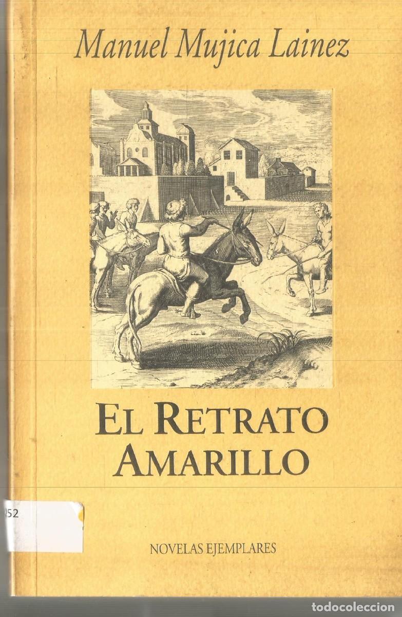 Libros de segunda mano: MANUEL MUJICA LAINEZ. EL RETRATO AMARILLO. OLLERO RAMOS. PRIMERA EDICION