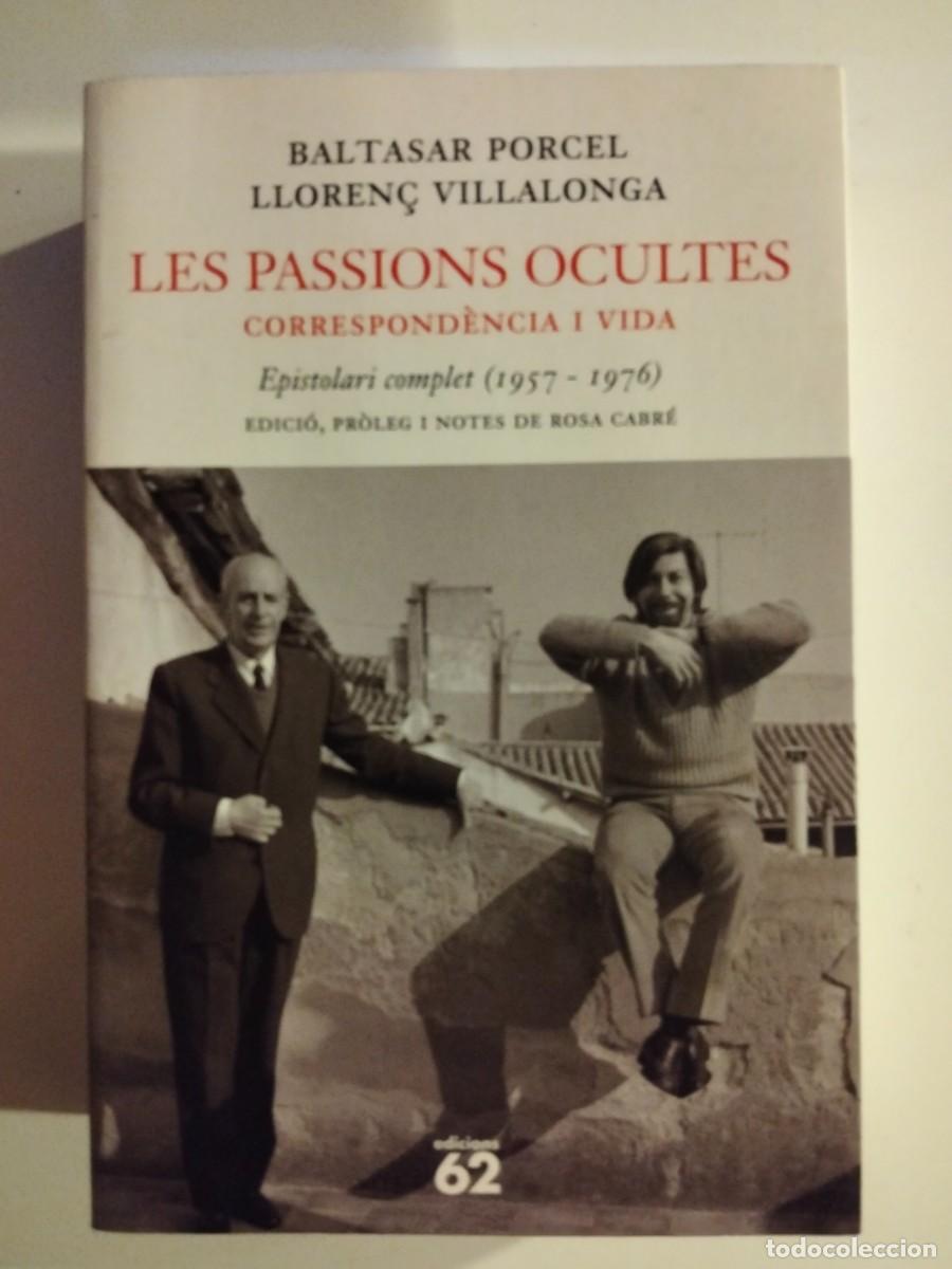 Libros de segunda mano: Les passions ocultes. Correspond&egrave;ncia i vida [Baltasar Porcel, Lloren&ccedil; Villalonga]
