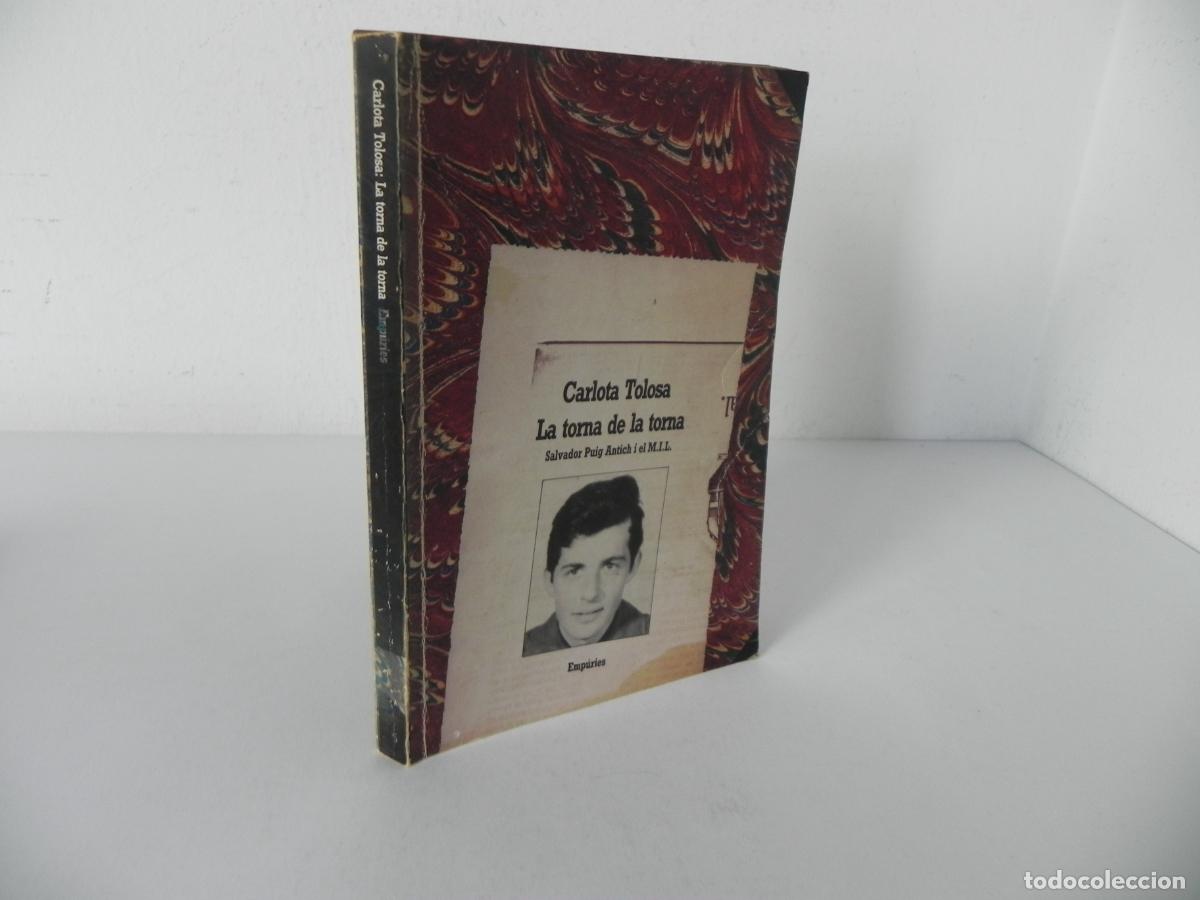 Libros de segunda mano: LA TORNA DE LA TORNA (SALVADOR PUIG ANTICH I EL M.I.L.) CARLOTA TOLOSA - EMP&Uacute;RIES-1985 (EN CATAL&Aacute;N)