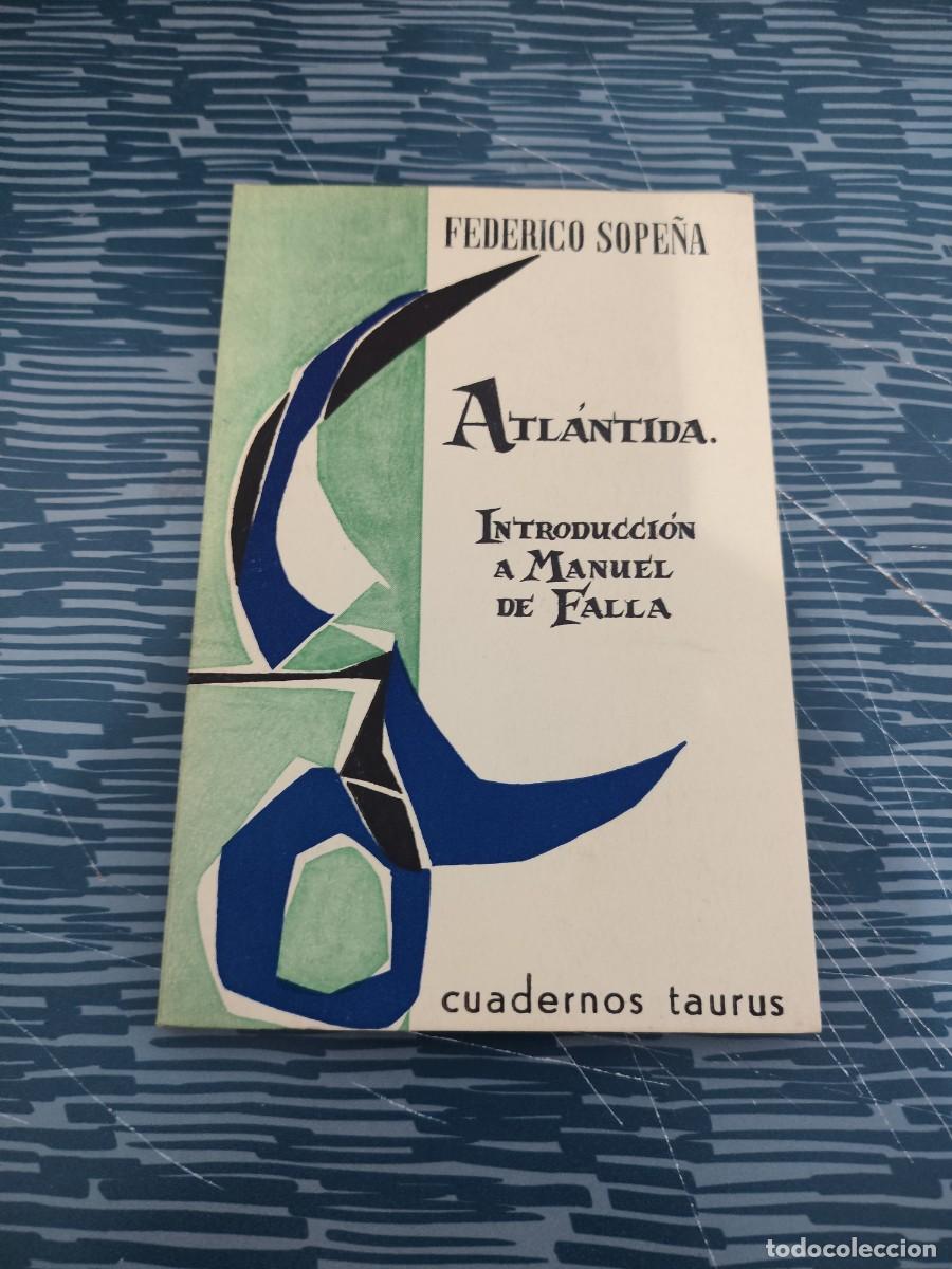 Libros de segunda mano: ATLANTIDA, INTRODUCCI&Oacute;N A MANUEL DE FALLA, FEDERICO SOPE&Ntilde;A ,TAURUS EDITORIAL,1962,100 P&Aacute;G.