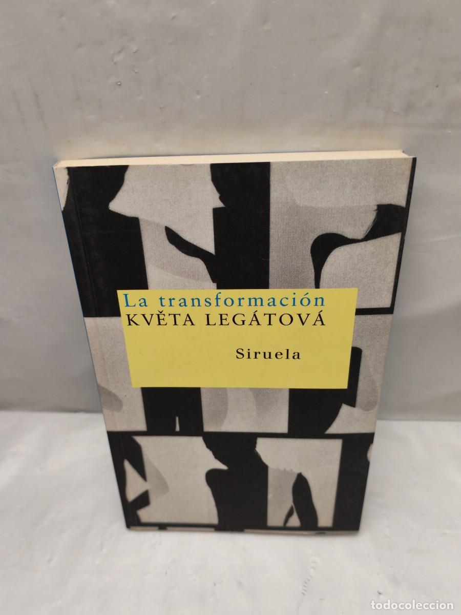 Libros de segunda mano: Kv&ecirc;ta Leg&aacute;tov&aacute;: La transformaci&oacute;n (Primera edici&oacute;n, Colecci&oacute;n: Nuevos Tiempos)