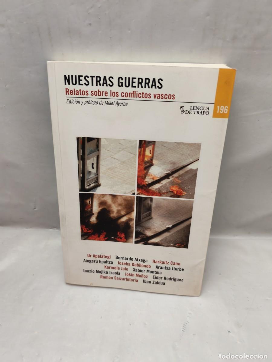 Libri di seconda mano: Nuestras guerras: Relatos sobre los conflictos vascos (Primera edici&oacute;n)