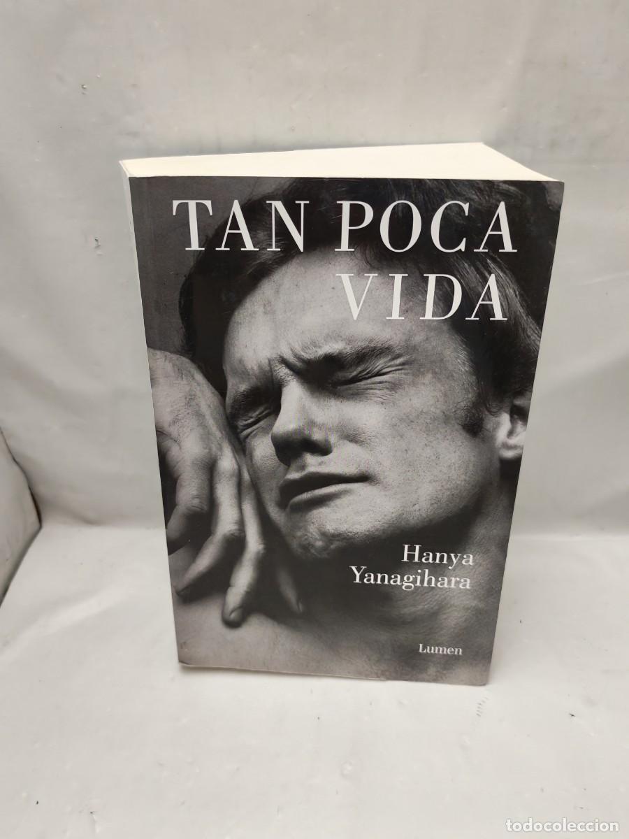 Second hand books: Hanya Yanagihara: Tan poca vida