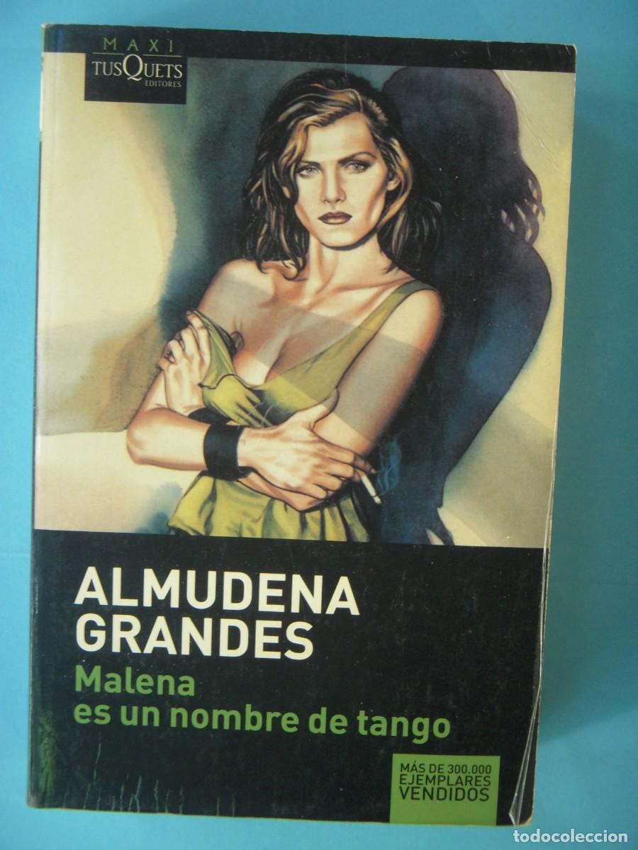 Libros de segunda mano: MALENA ES UN NOMBRE DE TANGO - ALMUDENA GRANDES - EDITORIAL TUSQUETS, 2008