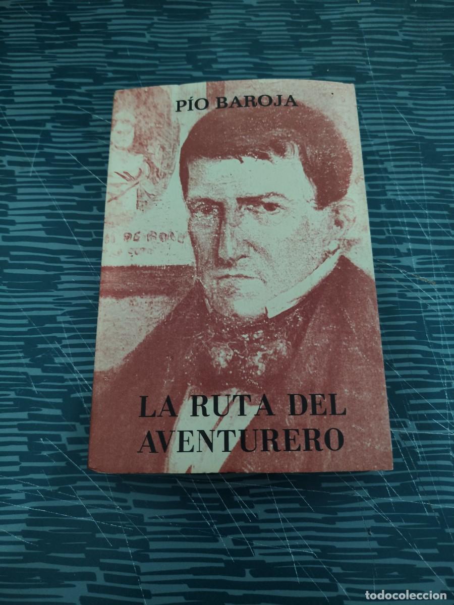 Libros de segunda mano: LA RUTA DEL AVENTURERO,PIO BAROJA, CARO RAGGIO EDITORIAL,1976,315 P&Aacute;G.