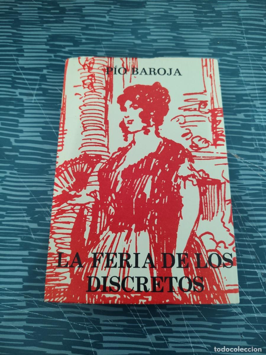 Libros de segunda mano: LA FERIA DE LOS DISCRETOS, PIO BAROJA,CARO RAGGIO EDITORIAL,1975,373 P&Aacute;GINAS.