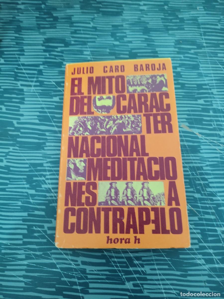 Libros de segunda mano: EL MITO DEL CARACTER NACIONAL.MEDITACIONES A CONTRAPELO,JULIO CARO BAROJA,1970,139 P&Aacute;GINAS.