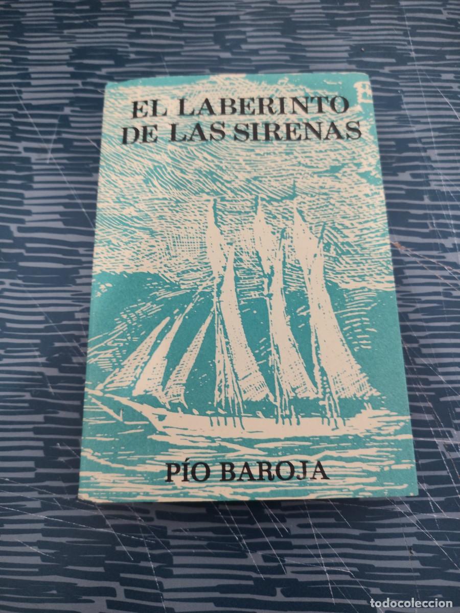 Libros de segunda mano: EL LABERINTO DE LAS SIRENAS,PIO BAROJA,CARO RAGGIO EDITORIAL,1974,436 P&Aacute;GINAS.