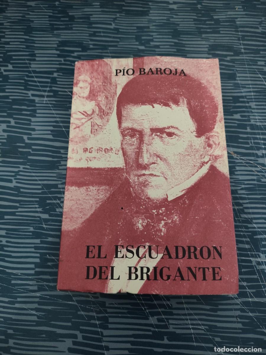 Libros de segunda mano: EL ESCUADR&Oacute;N DEL BRIGANTE, PIO BAROJA, CARO RAGGIO EDITORIAL,1976,332 P&Aacute;G.