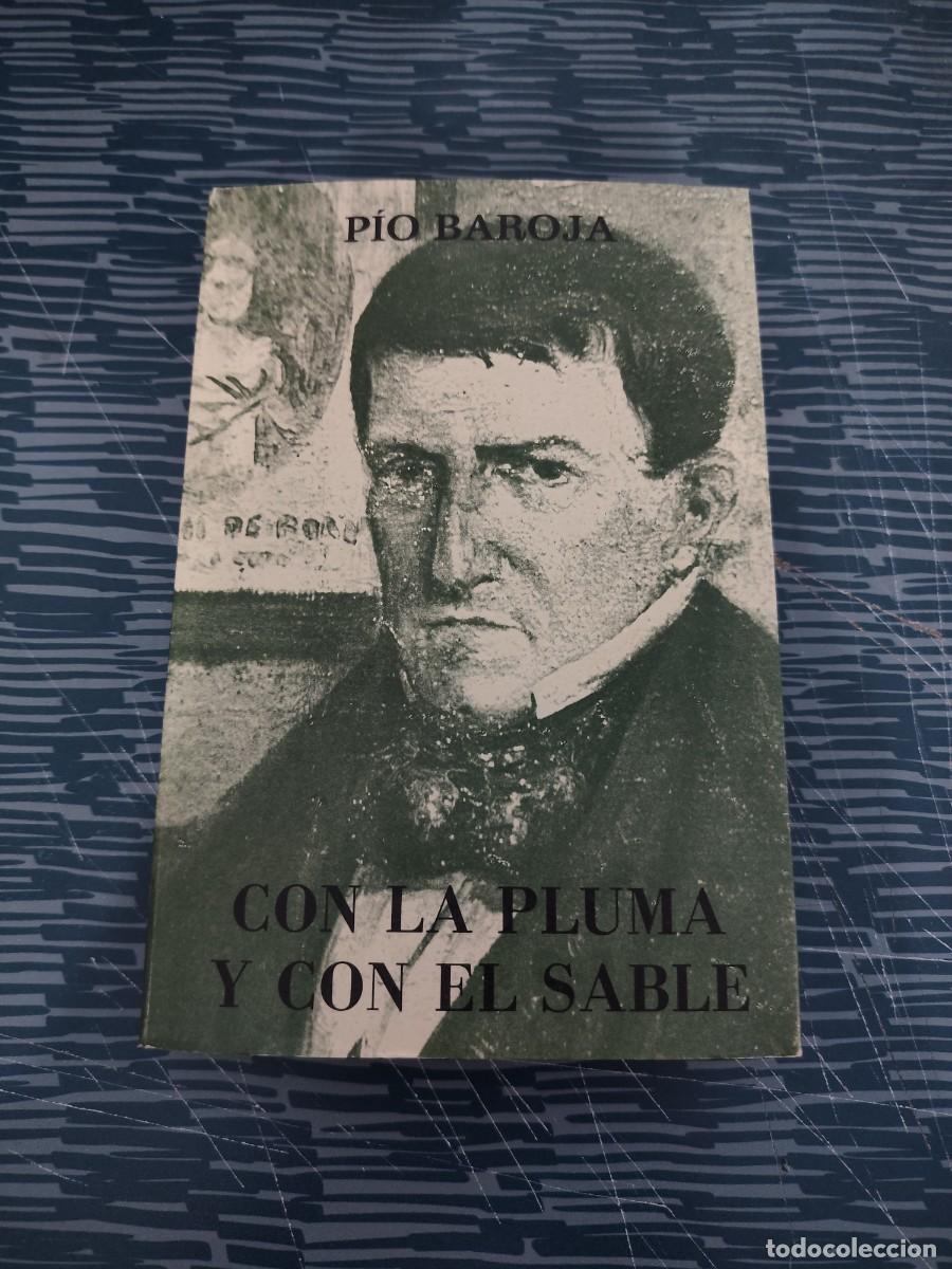 Libros de segunda mano: CON LA PLUMA Y CON EL SABLE, PIO BAROJA, CARO RAGGIO EDITORIAL,1976,323 P&Aacute;GINAS.