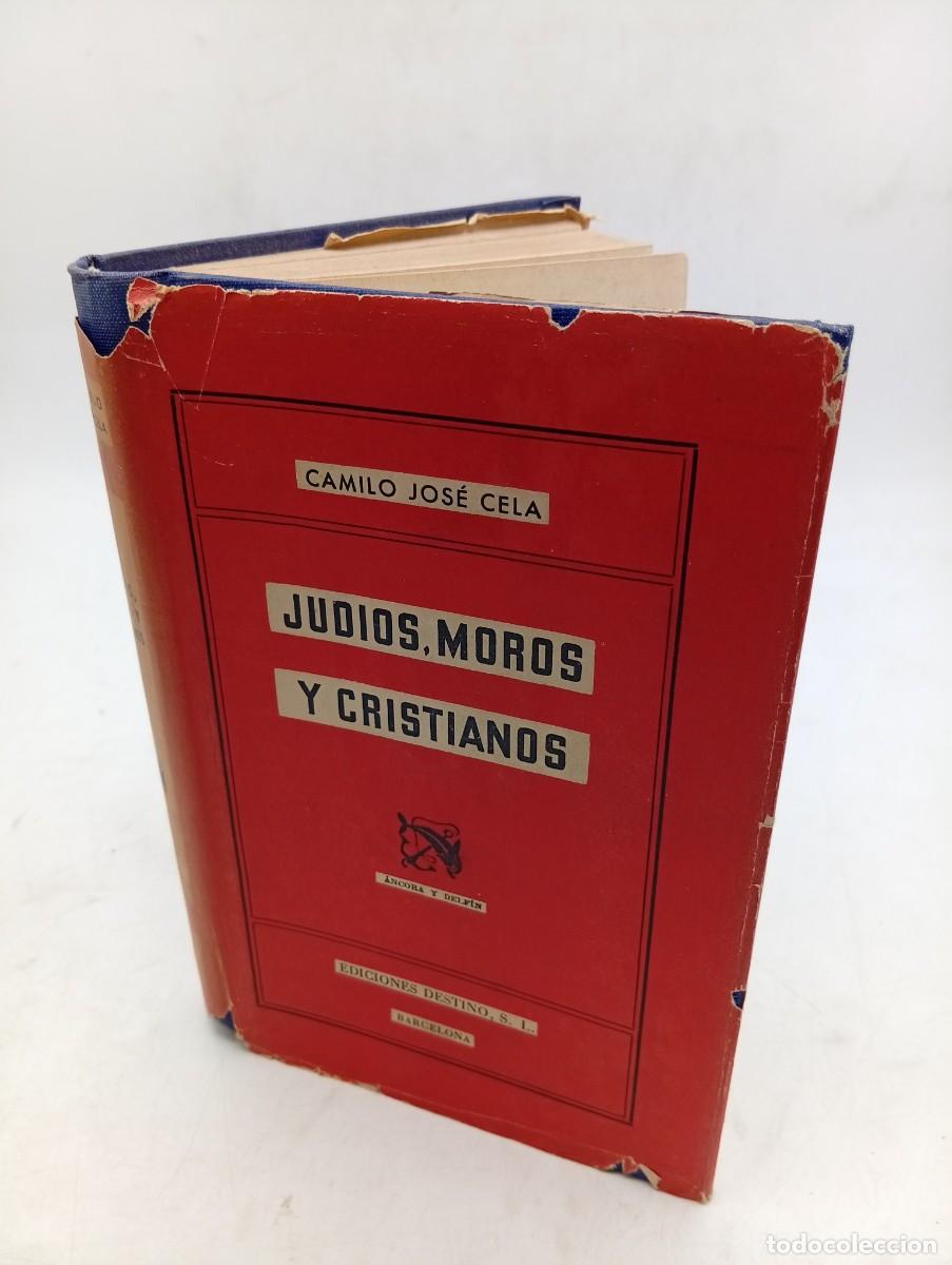 Libros de segunda mano: JUDIOS, MOROS Y CRISTIANOS. CAMILO JOSE CELA. EDICIONES DESTINO. 1&ordf; EDICION. 1956. PAGS : 309.