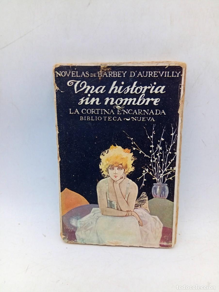 Libros de segunda mano: UNA HISTORIA SIN NOMBRE/LA CORTINA ECNARNADA. NOVELAS DE BARBEY D&acute;AUREVILLY. PAGS : 220.