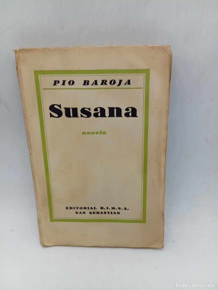 Libros de segunda mano: SUSANA. PIO BAROJA. EDITORIAL B.I.M.S.A. SAN SEBASTIAN. 1938. PAGS : 209.