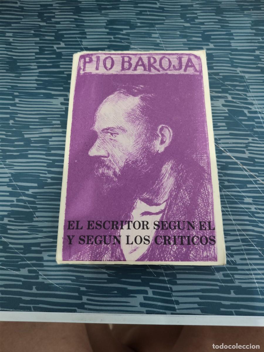 Libros de segunda mano: EL ESCRITOR SEGUN EL Y SEG&Uacute;N LOS CRITICOS, CARO RAGGIO EDITORIAL,1982,285 P&Aacute;GINAS.