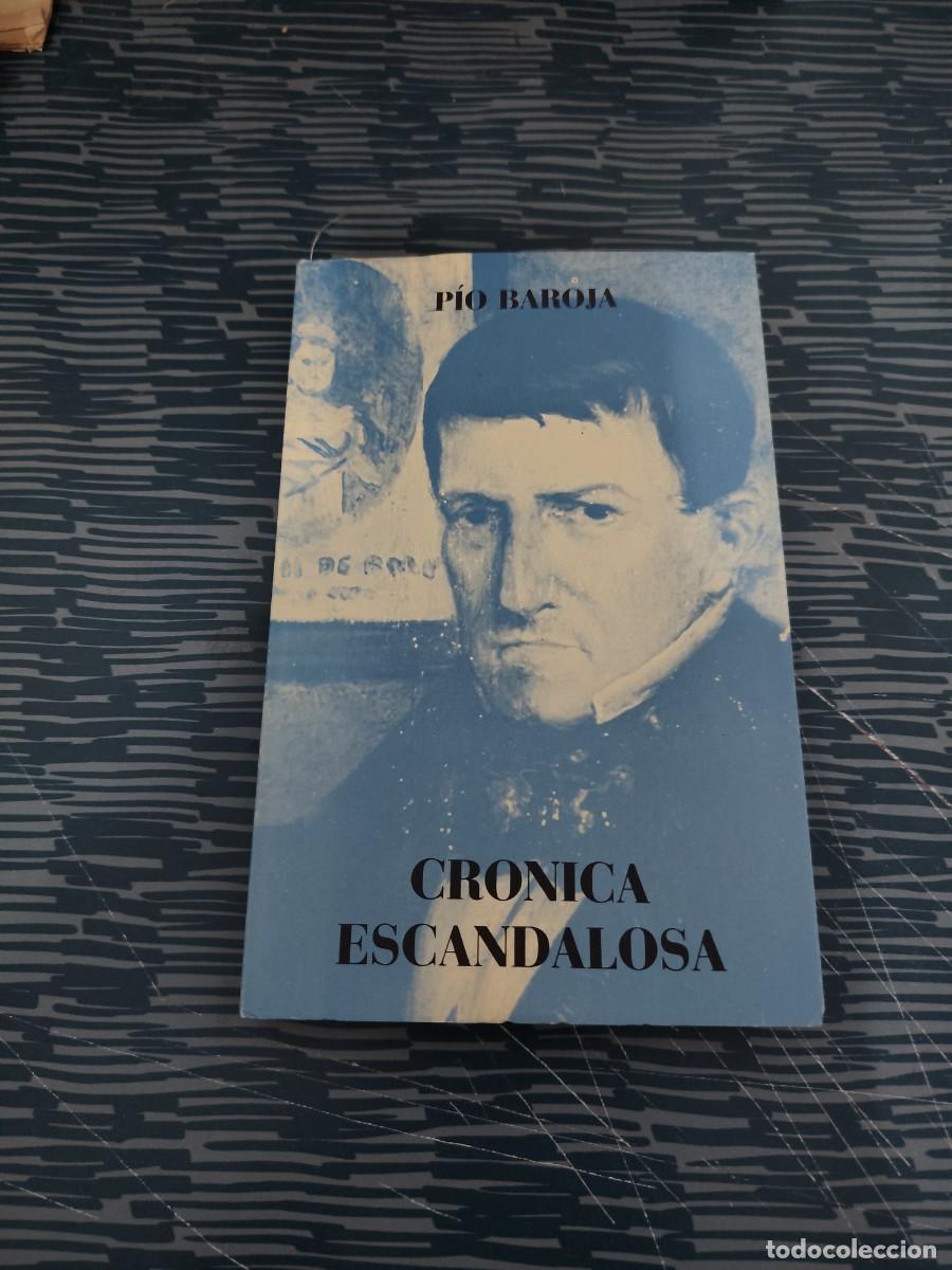 Libros de segunda mano: CRONICA ESCANDALOSA, P&Iacute;O BAROJA, CARO RAGGIO EDITORIAL,1981,210 P&Aacute;GINAS.