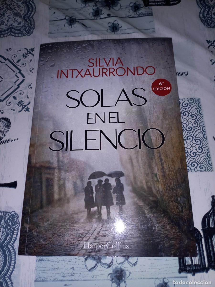 Libros de segunda mano: SOLAS EN EL SILNCIO - SILVIA INTXAURRONDO . UNICO EN TC.
