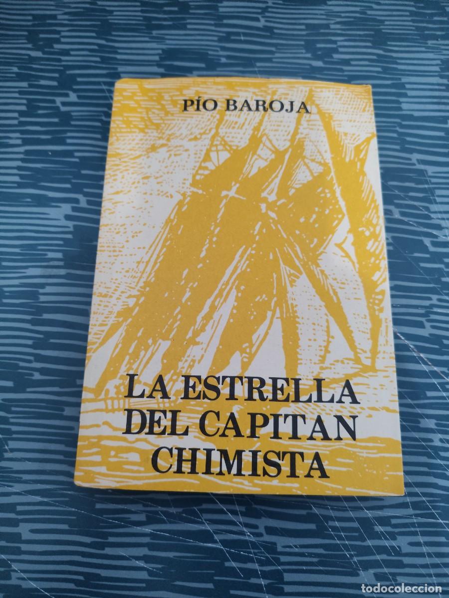 Libros de segunda mano: LA ESTRELLA DEL CAPITAN CHIMISTA,PIO BAROJA, CARO RAGGIO EDITORIAL,1974,303 P&Aacute;GINAS.