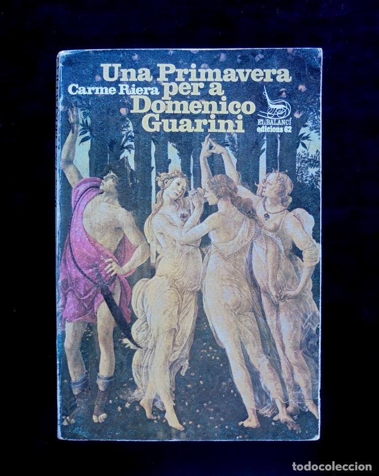 Libros de segunda mano: Carme Riera Una primavera per a Domenico Guarini 1981 3&ordf; ed. Edicions 62, El balanc&iacute;, 128