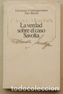 Libros de segunda mano: LA VERDAD SOBRE EL CASO SAVOLTA - MENDOZA, EDUARDO