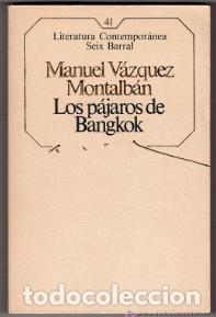 Libros de segunda mano: LOS PAJAROS DE BANGKOK POR MANUEL VAZQUEZ MONTALBAN