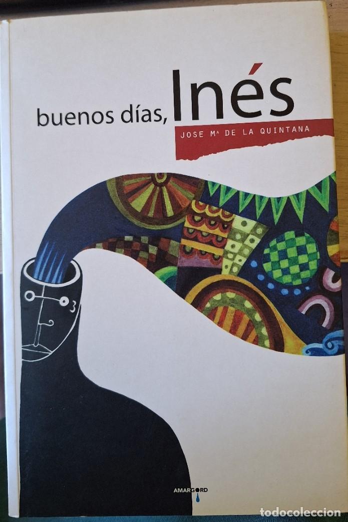 Libros de segunda mano: BUENOS DIAS, INES. - QUINTANA, Jose M&ordf; de la.
