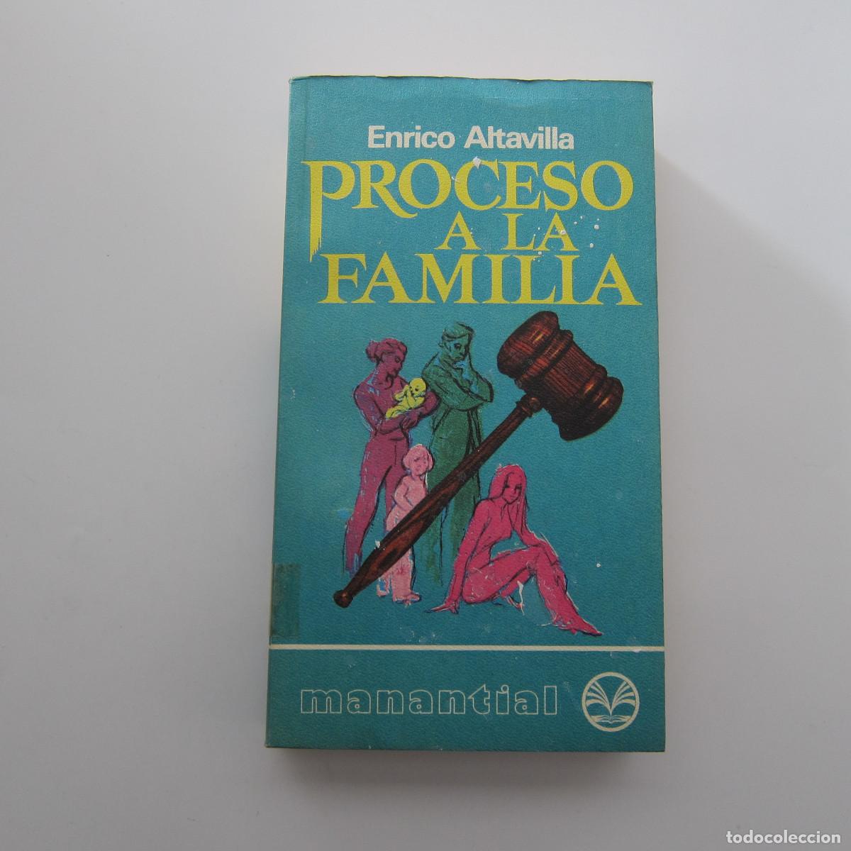 Libros de segunda mano: PROCESO A LA FAMILIA - ENRICO ALTAVILLA (MANANTIAL) NOVELA