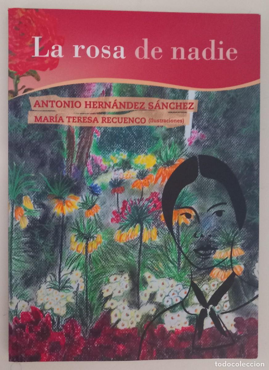 Libros de segunda mano: La rosa de nadie, de Antonio Hern&aacute;ndez S&aacute;nchez y Mar&iacute;a Teresa Recuenco