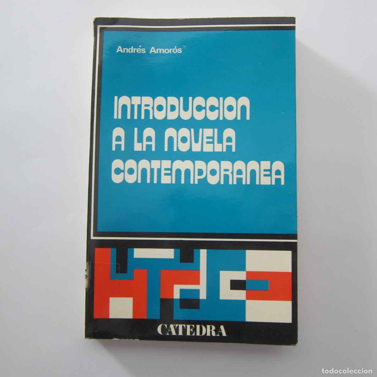 Libros de segunda mano: INTRODUCCI&Oacute;N A LA NOVELA CONTEMPOR&Aacute;NEA - ANDR&Eacute;S AMOR&Oacute;S (C&Aacute;TEDRA) MANUAL LITERATURA
