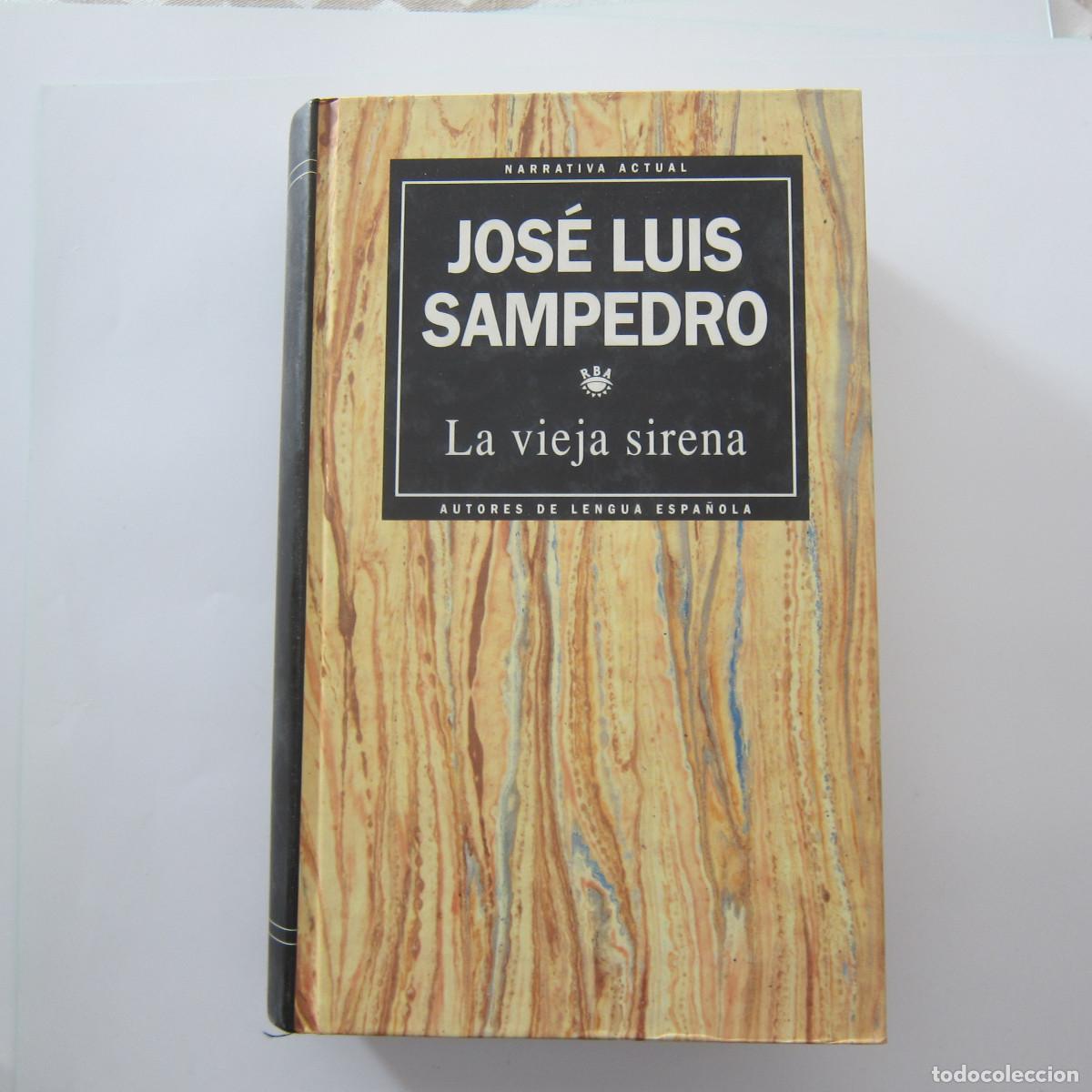 Libros de segunda mano: LA VIEJA SIRENA - JOSE LUIS SAMPEDRO (RBA) NOVELA