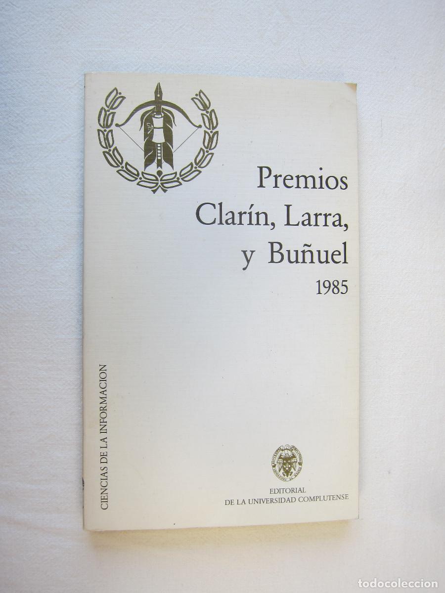 Libros de segunda mano: PREMIOS CLAR&Iacute;N. LARRA Y BU&Ntilde;UEL 1985 (UCM) HISTORIA