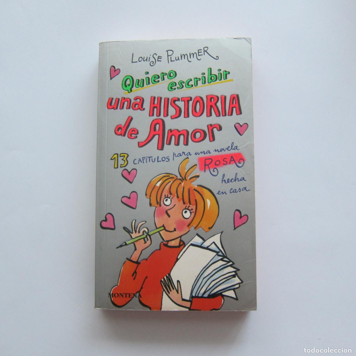 Libros de segunda mano: QUIERO ESCRIBIR UNA HISTORIA DE AMOR - LOUISE PLUMMER (MONTENA) JUVENIL