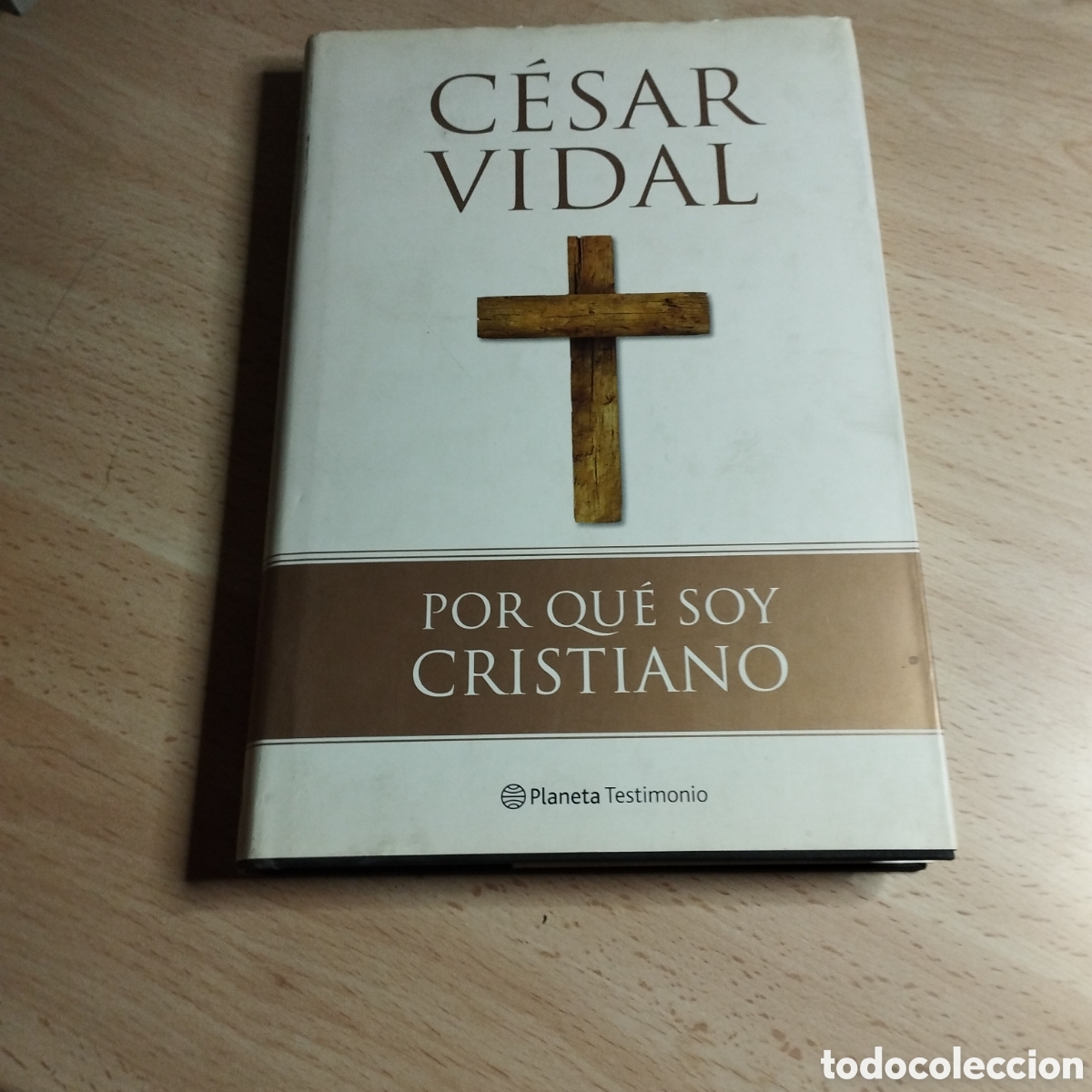 Libros de segunda mano: Por qu&eacute; soy cristiano. Cesar Vidal. 2008. Planeta Testimonio 1&ordf; Edici&oacute;n.