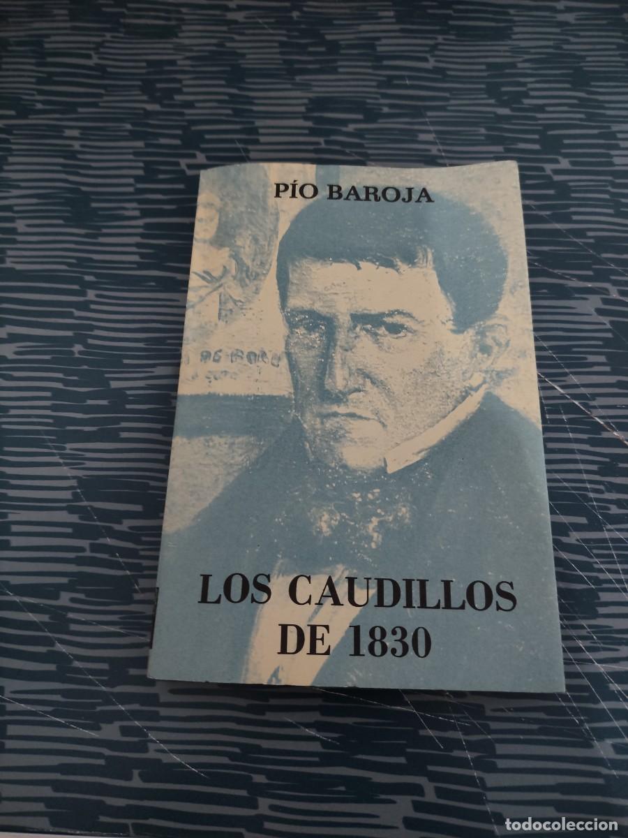 Libros de segunda mano: LOS CAUDILLOS DE 1830,PIO BAROJA,CARO RAGGIO EDITORIAL,1977,199 P&Aacute;GINAS.