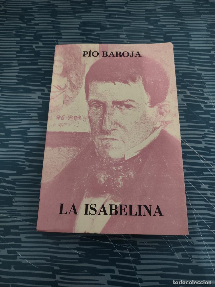 Libros de segunda mano: LA ISABELINA,PIO BAROJA,CARO RAGGIO EDITORIAL,1977,240 P&Aacute;G.