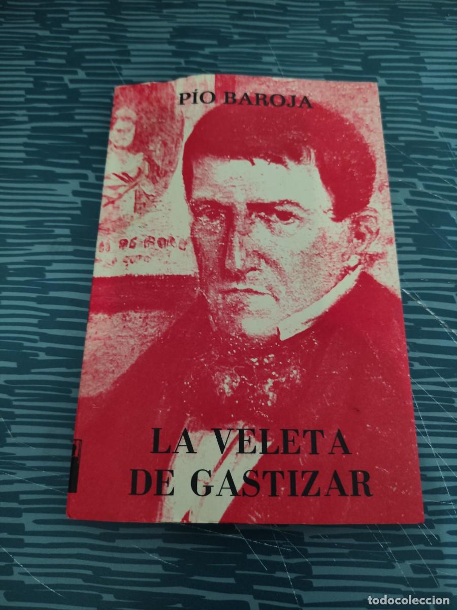 Libros de segunda mano: LA VELETA DE GASTIZAR,PIO BAROJA,CARO RAGGIO EDITORIAL,1977,156 P&Aacute;GINAS.