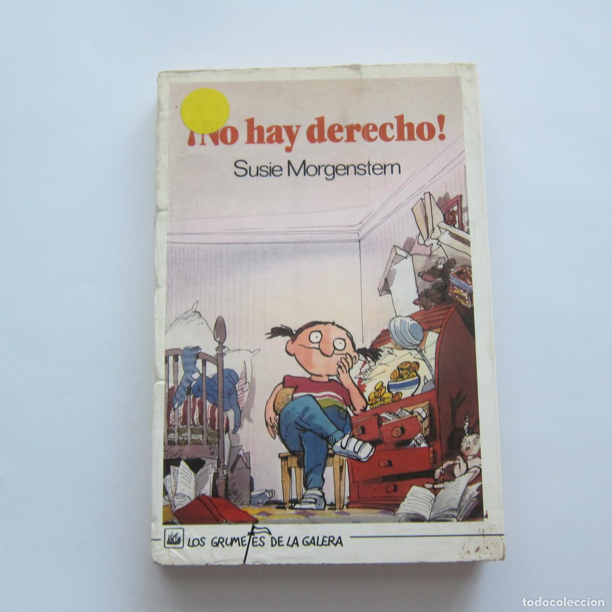 Libros de segunda mano: &iexcl;NO HAY DERECHO! - SUSIE MORGENSTERN (LA GALERA) JUVENIL