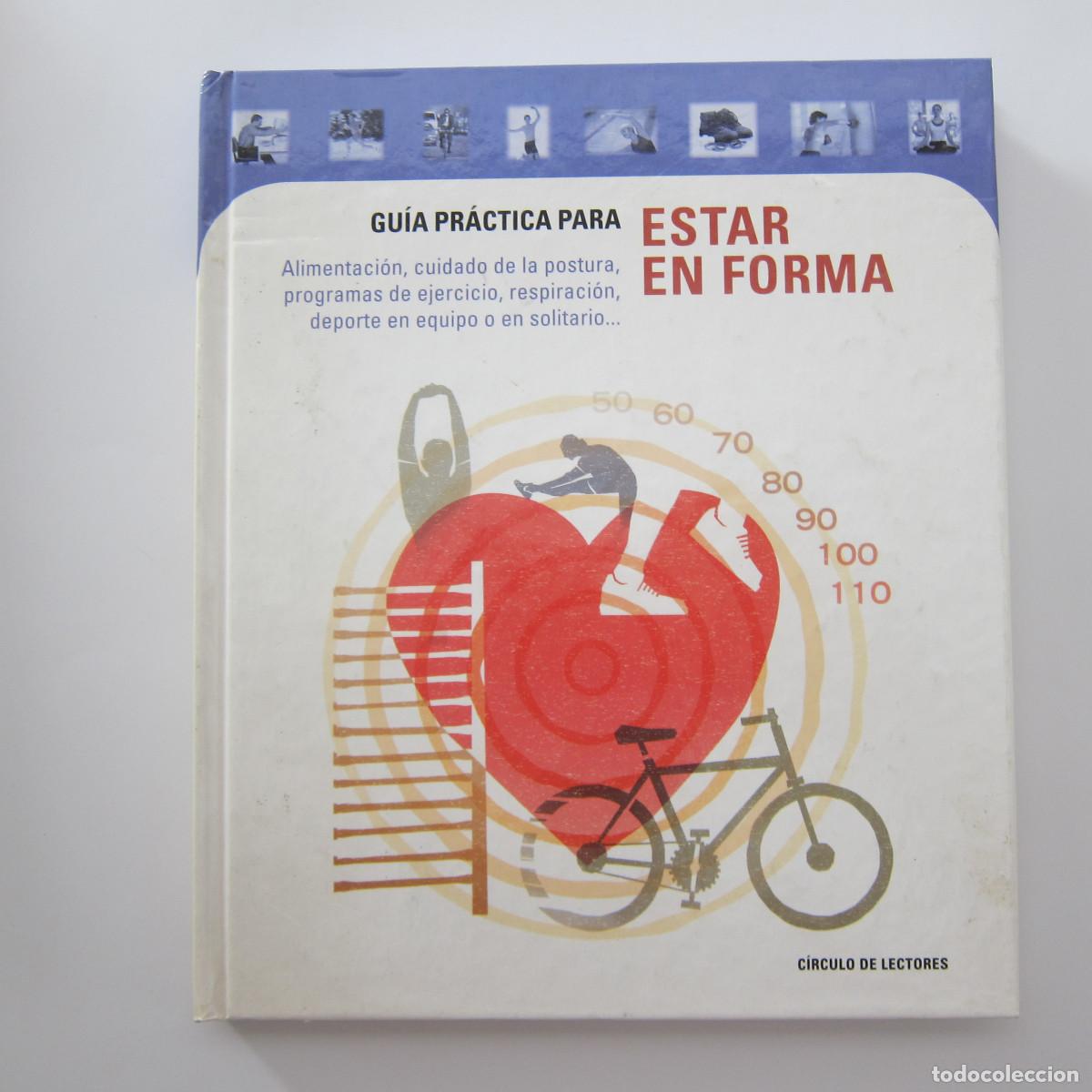 Libros de segunda mano: GU&Iacute;A PR&Aacute;CTICA PARA ESTAR EN FORMA (C&Iacute;RCULO DE LECTORES) MANUAL SALUD