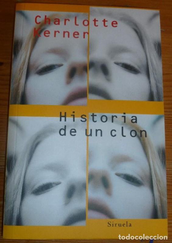 Libros de segunda mano: Historia de un Clon - Kerner, Charlotte - Siruela - Las Tres Edades, N&ordm; 76