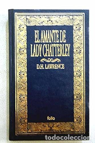 Libros de segunda mano: El Amante de Lady Chatterley - Lawrence, D. H. - Ediciones Folio - Cl&aacute;sicos de la Literatura Univers