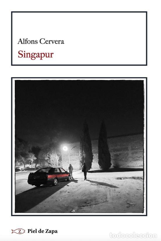 Libros de segunda mano: Alfons Cervera, Singapur, Piel de Zapa, 2026