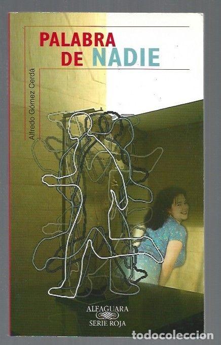 Libros de segunda mano: Palabra de Nadie - Gomez Cerda, Alfredo - Alfaguara - Serie Roja, 684