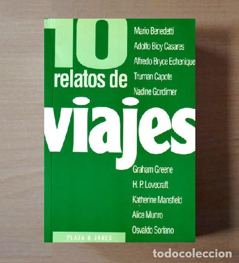 Libros de segunda mano: 10 RELATOS DE VIAJES. BENEDETTI. CAPOTE. BIOY CASARES. ALICE MUNRO. LOVECRAFT Y OTROS.